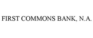 FIRST COMMONS BANK, N.A.