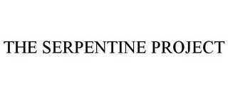 THE SERPENTINE PROJECT