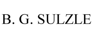 B. G. SULZLE