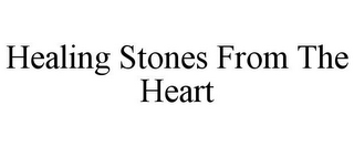 HEALING STONES FROM THE HEART