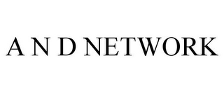 A N D NETWORK