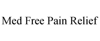 MED FREE PAIN RELIEF