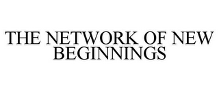 THE NETWORK OF NEW BEGINNINGS