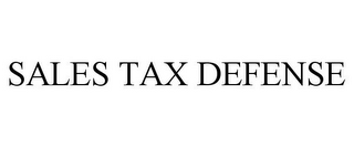 SALES TAX DEFENSE
