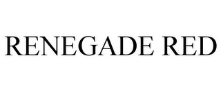 RENEGADE RED