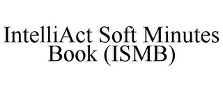 INTELLIACT SOFT MINUTES BOOK (ISMB)