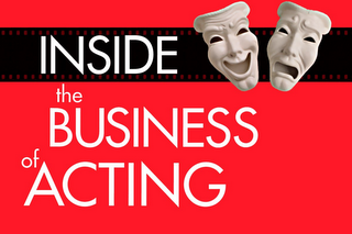 INSIDE THE BUSINESS OF ACTING