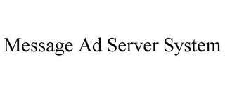 MESSAGE AD SERVER SYSTEM