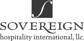 S SOVEREIGN HOSPITALITY INTERNATIONAL, LLC