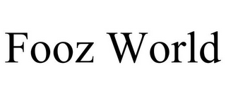 FOOZ WORLD