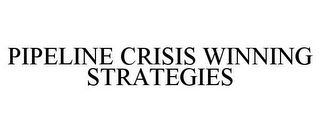 PIPELINE CRISIS WINNING STRATEGIES