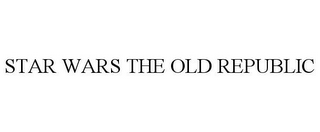 STAR WARS THE OLD REPUBLIC