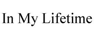 IN MY LIFETIME