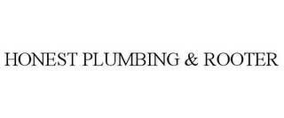 HONEST PLUMBING & ROOTER