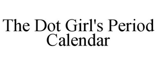 THE DOT GIRL'S PERIOD CALENDAR