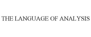 THE LANGUAGE OF ANALYSIS