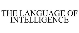 THE LANGUAGE OF INTELLIGENCE
