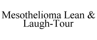 MESOTHELIOMA LEAN & LAUGH-TOUR