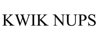 KWIK NUPS