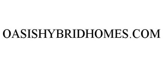 OASISHYBRIDHOMES.COM