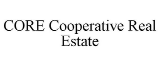 CORE COOPERATIVE REAL ESTATE