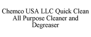 CHEMCO USA LLC QUICK CLEAN ALL PURPOSE CLEANER AND DEGREASER