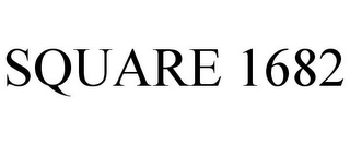 SQUARE 1682
