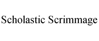 SCHOLASTIC SCRIMMAGE