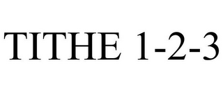 TITHE 1-2-3