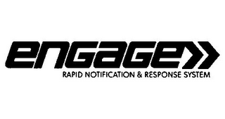 ENGAGE RAPID NOTIFICATION & RESPONSE SYSTEM