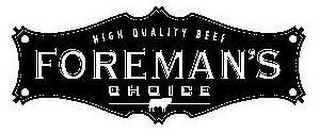 HIGH QUALITY BEEF FOREMAN'S CHOICE