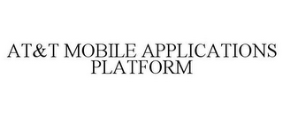 AT&T MOBILE APPLICATIONS PLATFORM