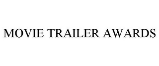 MOVIE TRAILER AWARDS