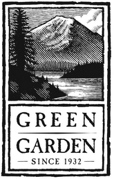 GREEN GARDEN SINCE 1932