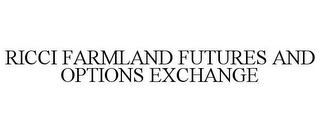 RICCI FARMLAND FUTURES AND OPTIONS EXCHANGE