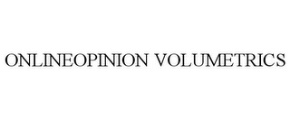 ONLINEOPINION VOLUMETRICS