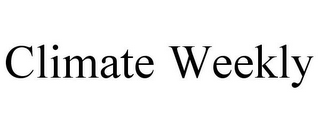 CLIMATE WEEKLY