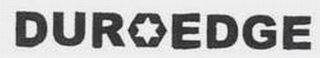 DUROEDGE