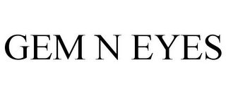 GEM N EYES