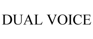 DUAL VOICE