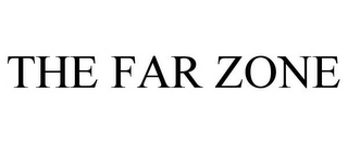 THE FAR ZONE