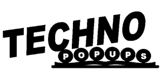 TECHNO POPUPS