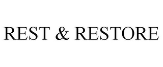 REST & RESTORE