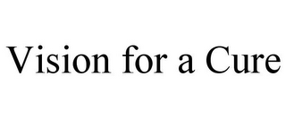 VISION FOR A CURE