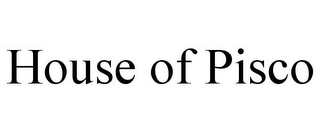 HOUSE OF PISCO