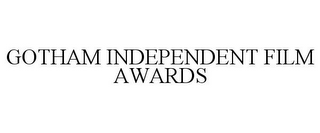 GOTHAM INDEPENDENT FILM AWARDS