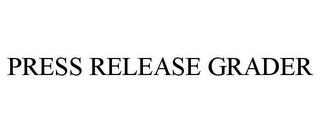 PRESS RELEASE GRADER