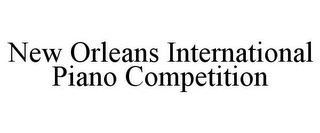 NEW ORLEANS INTERNATIONAL PIANO COMPETITION