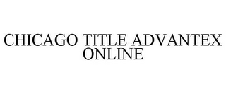 CHICAGO TITLE ADVANTEX ONLINE