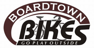 BOARDTOWN BIKES GO PLAY OUTSIDE